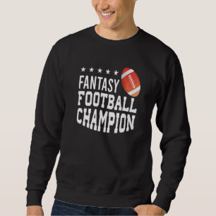 Fantasy Football Champion Commissioner Fantasy Dra Sweatshirt
