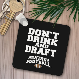 Fantasy Football Dont Drink and Draught Key Ring