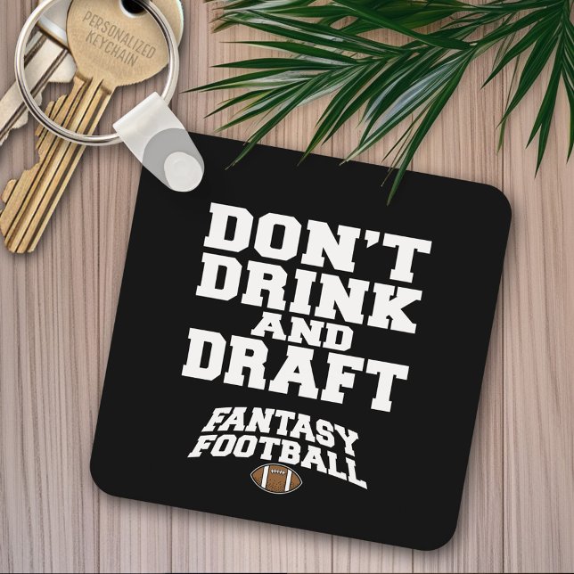 Fantasy Football Dont Drink and Draught Key Ring (Personalized keychain - Fantasy Football)