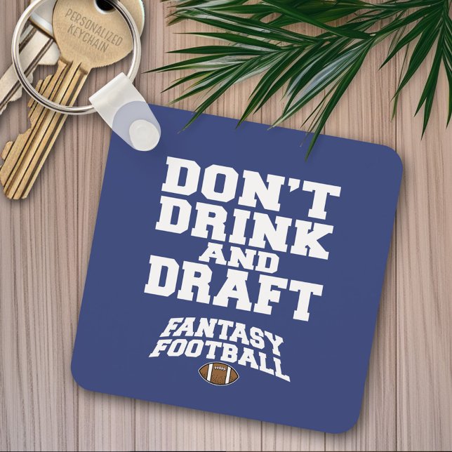 Fantasy Football Don't Drink and Draught - Navy Bl Key Ring (Personalized keychain - Fantasy Football)