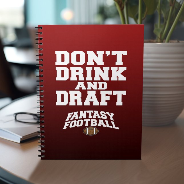 Fantasy Football - Don't Drink and Draught Notebook (Personalized notebook with Funny Fantasy Football Design)