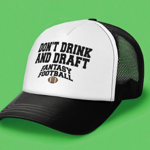 Fantasy Football Dont Drink and Draught Trucker Hat