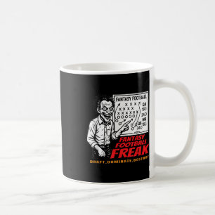 Fantasy Football Freak Draught Dominate Destroy Ha Coffee Mug