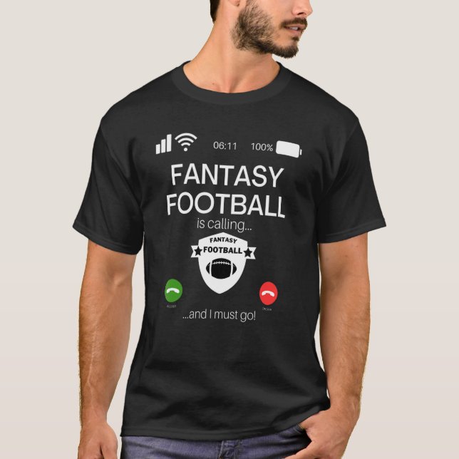 Fantasy Football Is Calling And I Must Go T-Shirt (Front)