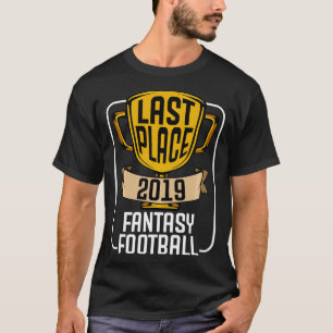 Fantasy Football Last Place 2019 Worst Loser Troph T-Shirt
