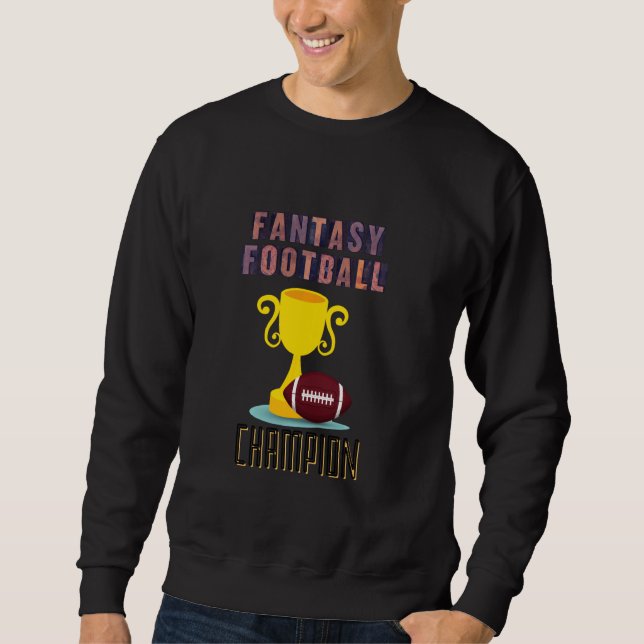 Fantasy Football League Champion, Trophy T For Lea Sweatshirt (Front)