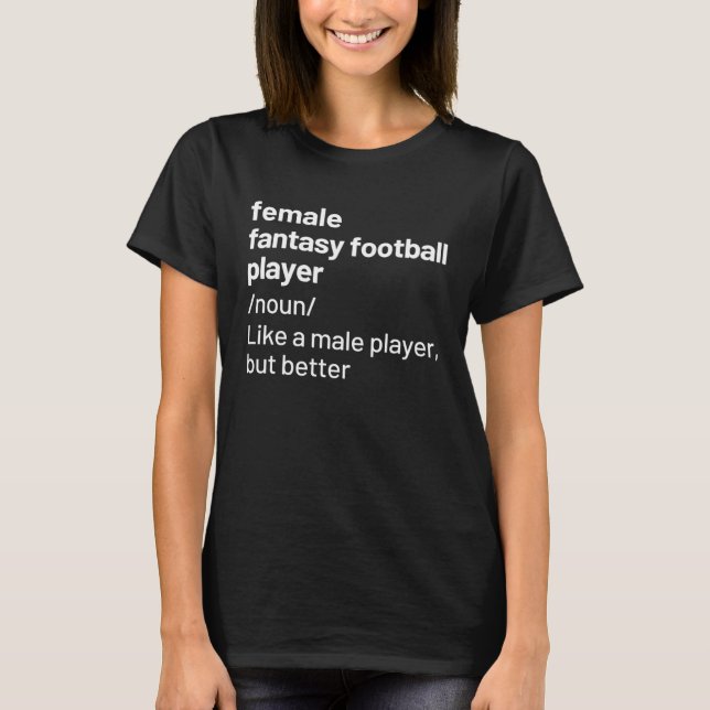 Fantasy Football Player Female Definition T-Shirt (Front)