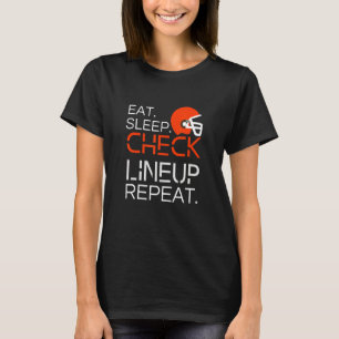 Fantasy Football T-Shirt, Eat Sleep Check Lineup R T-Shirt