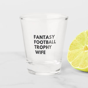 Fantasy Football Trophy Wife Funny Couples Shot Glass