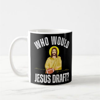 Fantasy Football Who Would Jesus Draught Coffee Mug