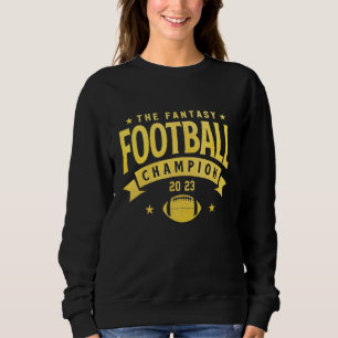 Fantasy League Champ 2023 Winner Fantasy Football Sweatshirt