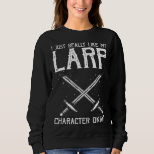 Fantasy Role Playing Quote for Swordfighting Sweatshirt