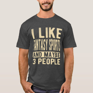 Fantasy sports Saying friends T-Shirt