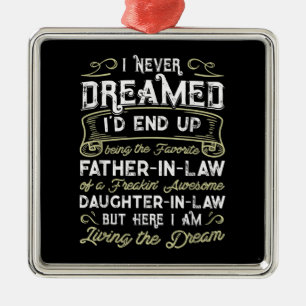 Far In Law Of A Freaking Awesome Daughter In Law Metal Ornament