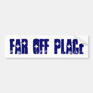Far Off Place Bumper Sticker