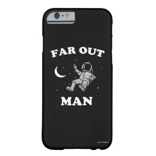 Far Out Man Barely There iPhone 6 Case