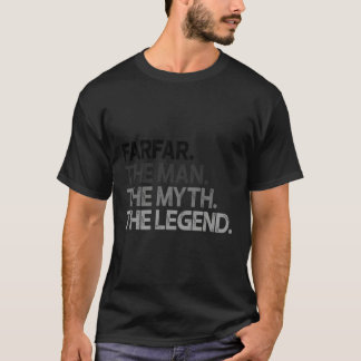 Farfar The Man The Myth Legend Gift T-Shirt