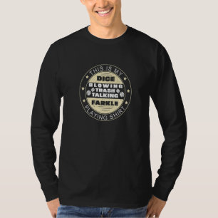 Farkle Playing Farkle Games For A Farkle Player T-Shirt