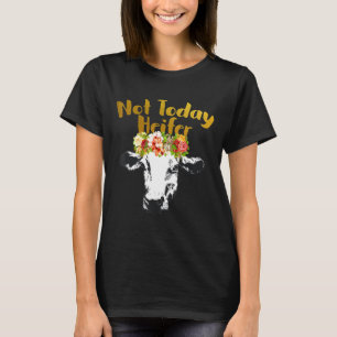 Farm Animal Cow  Not Today Heifer T-Shirt