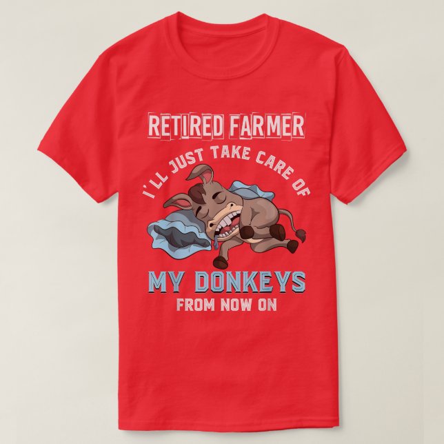 Farm Animal Retired Farmer Ill Just Take Care Of M T-Shirt (Design Front)