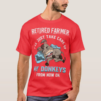 Farm Animal Retired Farmer Ill Just Take Care Of M T-Shirt