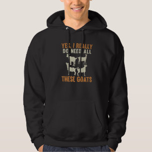 Farm Animal Yes I Really Do Need All These Goats Hoodie
