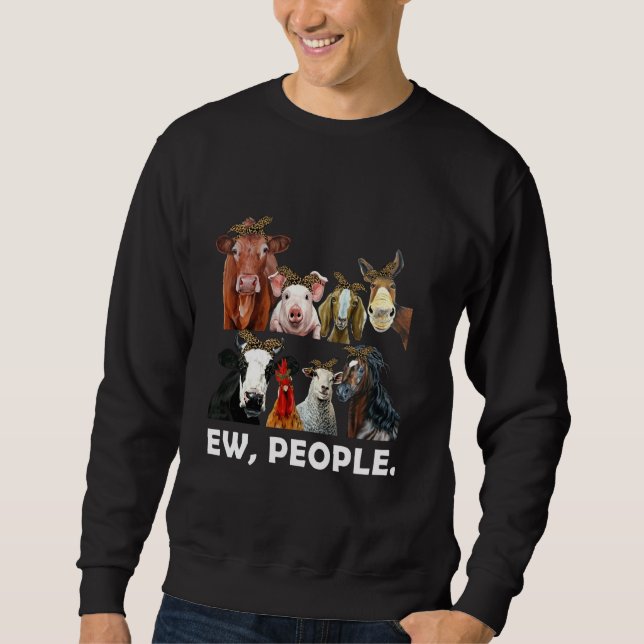 Farm Animals Funny Ew People Animal Sweatshirt (Front)