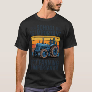Farm But Farming Is Importanter Farmer Tractor T-Shirt