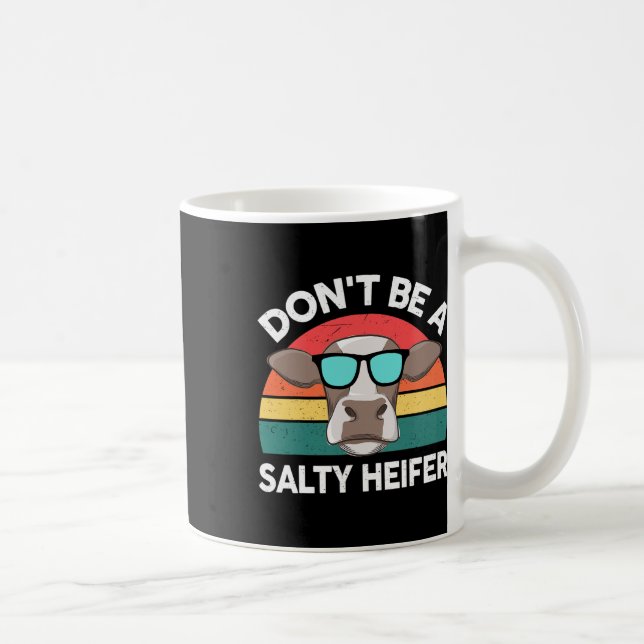 Farm- Dont Be A Salty-heifer Women Men Kids Toddle Coffee Mug (Right)