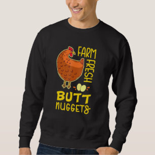 Farm Fresh Butt Nuggets Backyard Chicken Farmer Eg Sweatshirt