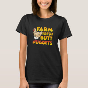 Farm Fresh Butt Nuggets Chicken Eggs Farming T-Shirt
