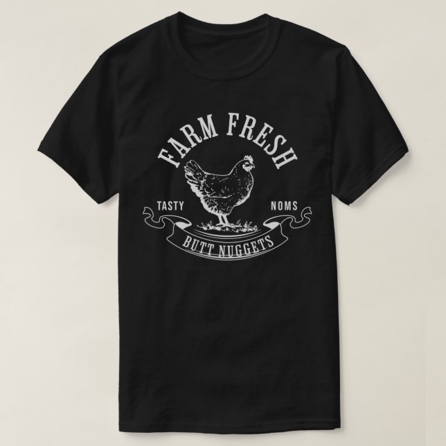 Farm Fresh Butt Nuggets Funny Chicken Egg Farmer W T-Shirt (Design Front)