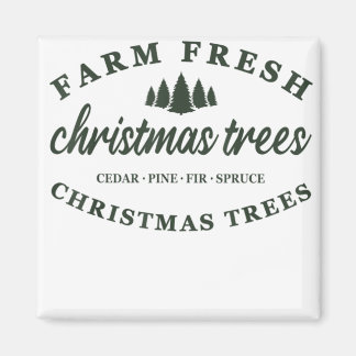Farm Fresh Christmas Trees Magnet