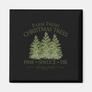 Farm Fresh Christmas Trees Pine Spruce Fir Always  Magnet