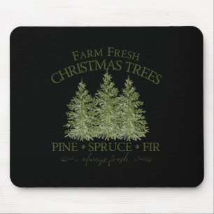 Farm Fresh Christmas Trees Pine Spruce Fir Always Mouse Pad