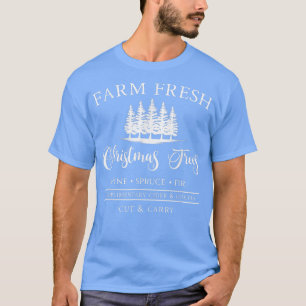 Farm Fresh Christmas Trees  T-Shirt