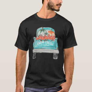 Farm Fresh Pumpkin Cute Truck Happy Autumn Fall Th T-Shirt