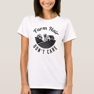 Farm Hair Don’t Care T-Shirt