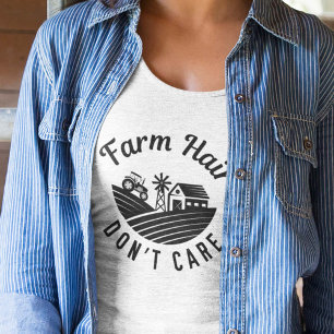 Farm Hair Don’t Care T-Shirt