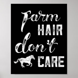 Farm Hair Dont Care Who Love Horses Daughter Girl Poster