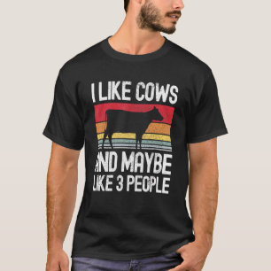 Farm I Like Cows And Maybe Like 3 People T-Shirt
