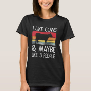 Farm I Like Cows And Maybe Like 3 People T-Shirt
