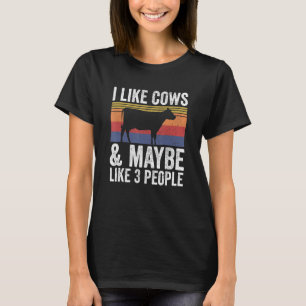 Farm I Like Cows And Maybe Like 3 People T-Shirt