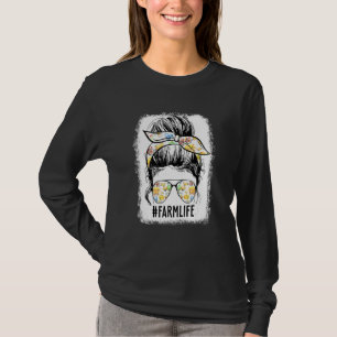 Farm Life Messy Bun Farm Wife  Farm Mum Mother's D T-Shirt