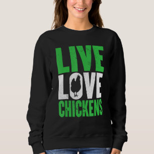 Farm Live Love Chickens Graphic Women And Men Farm Sweatshirt