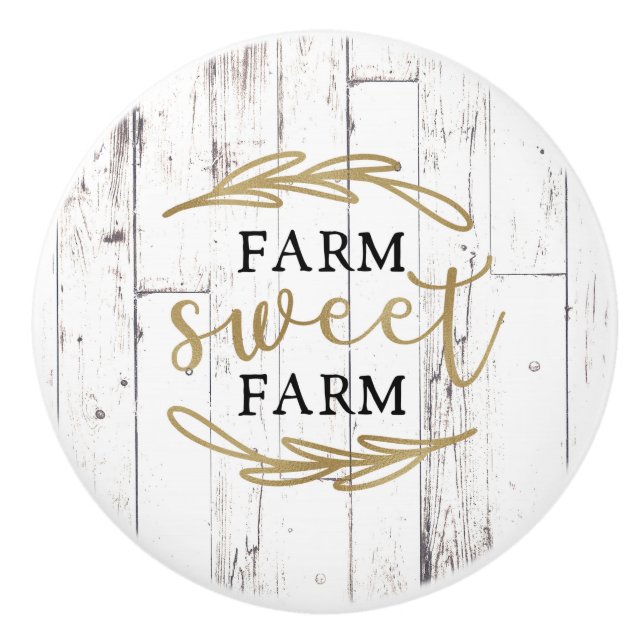 Farm Sweet Farm White Wood Country Farmhouse Ceramic Knob (Front)