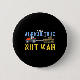 Farm Tractor Pulls Tank Make Agriculture Not War 6 Cm Round Badge