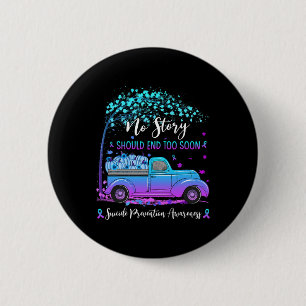 Farm Truck No Story Should End Too Soon Suicide Pr 6 Cm Round Badge