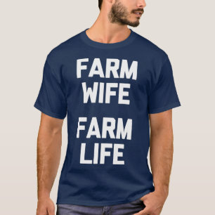 Farm Wife Farm Life funny saying farming tee