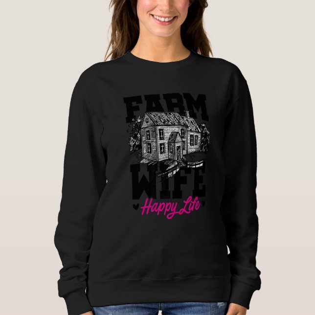 Farm Wife Happy Life Tractor Agriculteur Farming F Sweatshirt (Front)